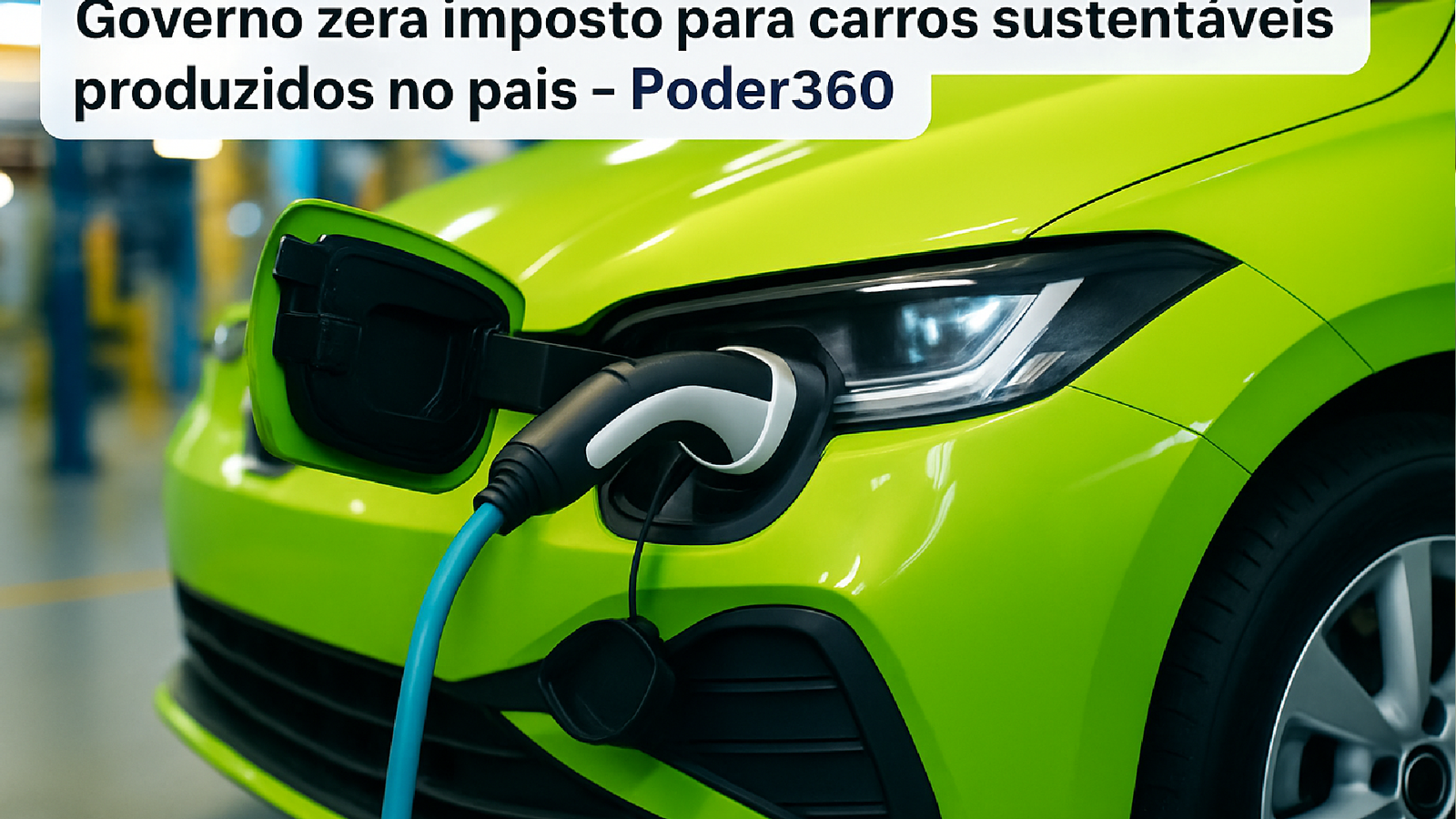 Imposto Zero: Revolução nos Carros Sustentáveis